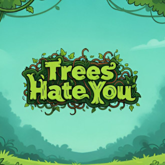 Trees Hate You img